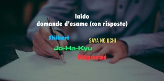 Iaido, domande d’esame (con risposte) Iaido Shibori, Saya No Uchi, Jo Ha Kyu, Kigurai